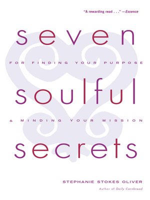cover image of Seven Soulful Secrets for Finding Your Purpose and Minding Your Mission